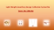 Light Weight jewellery Design | Queen Bee Collection | Everlite