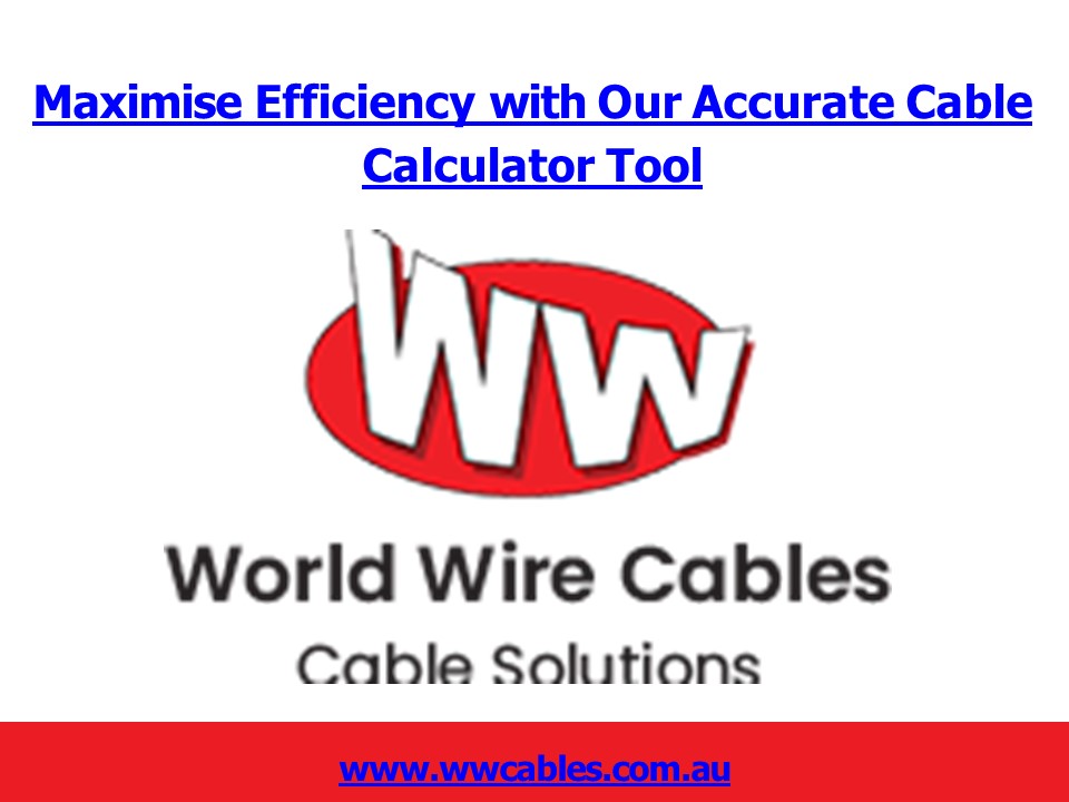 Maximise Efficiency with Our Accurate Cable Calculator Tool