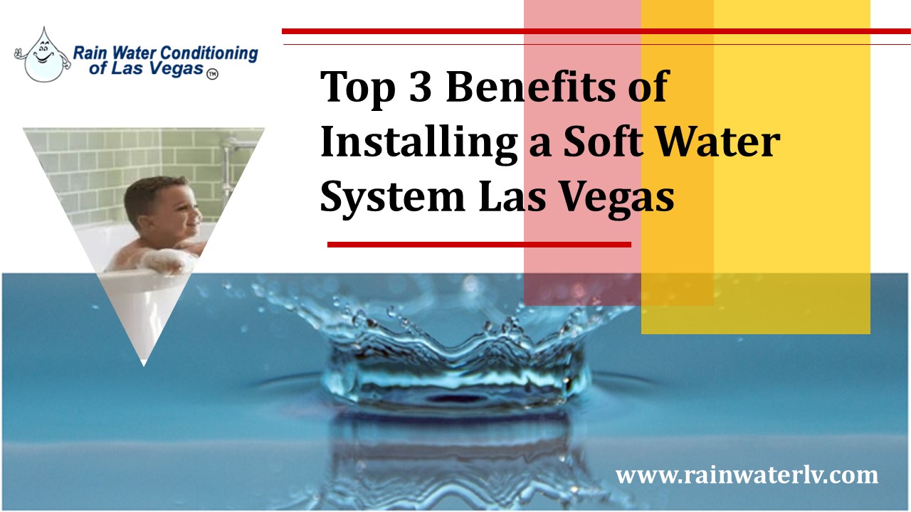 Benefits of Installing a Soft Water System Las Vegas