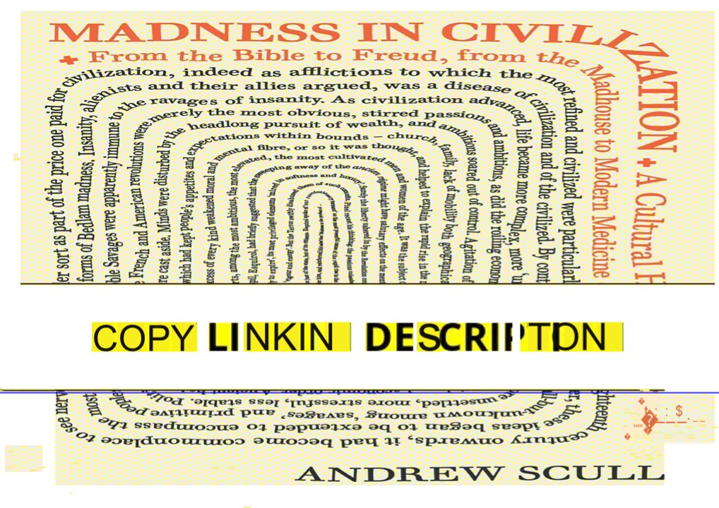 ⚡Read✔[PDF]  Madness in Civilization: A Cultural History of Insanity, from the Bible to