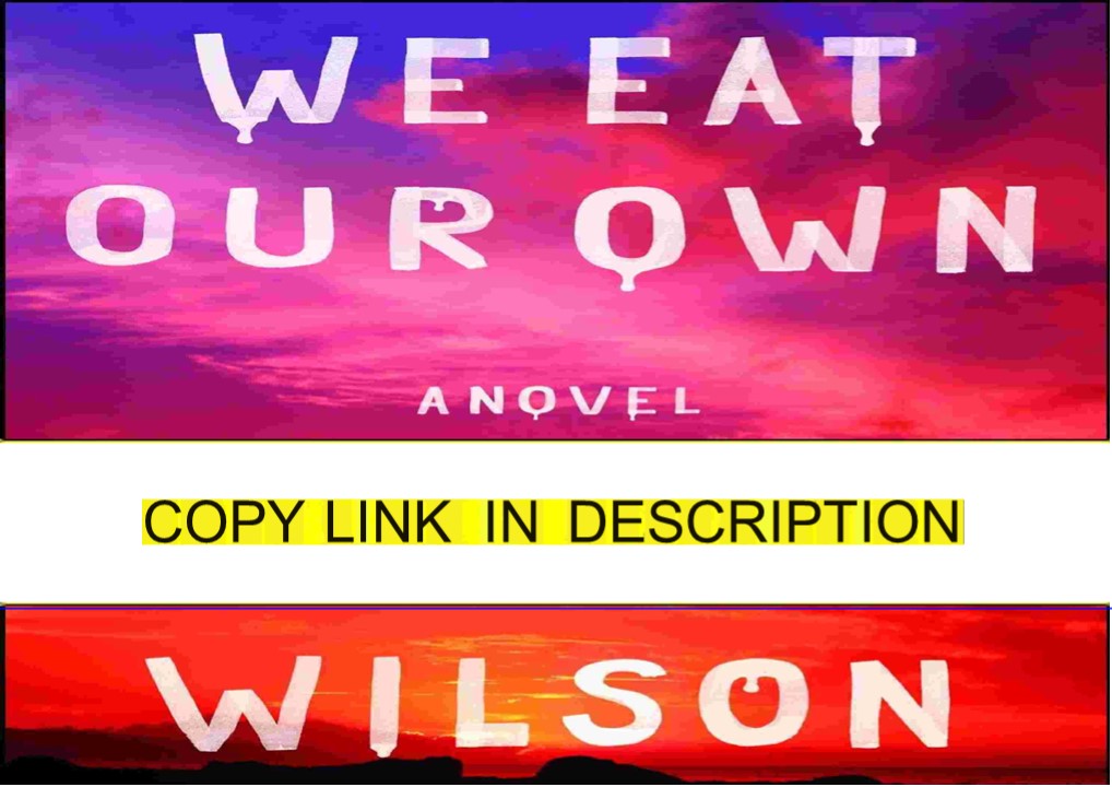 [PDF⚡READ❤]  We Eat Our Own: A Novel
