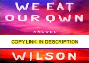 [PDF⚡READ❤]  We Eat Our Own: A Novel