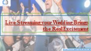 Live Streaming your Wedding Brings the Real Excitement