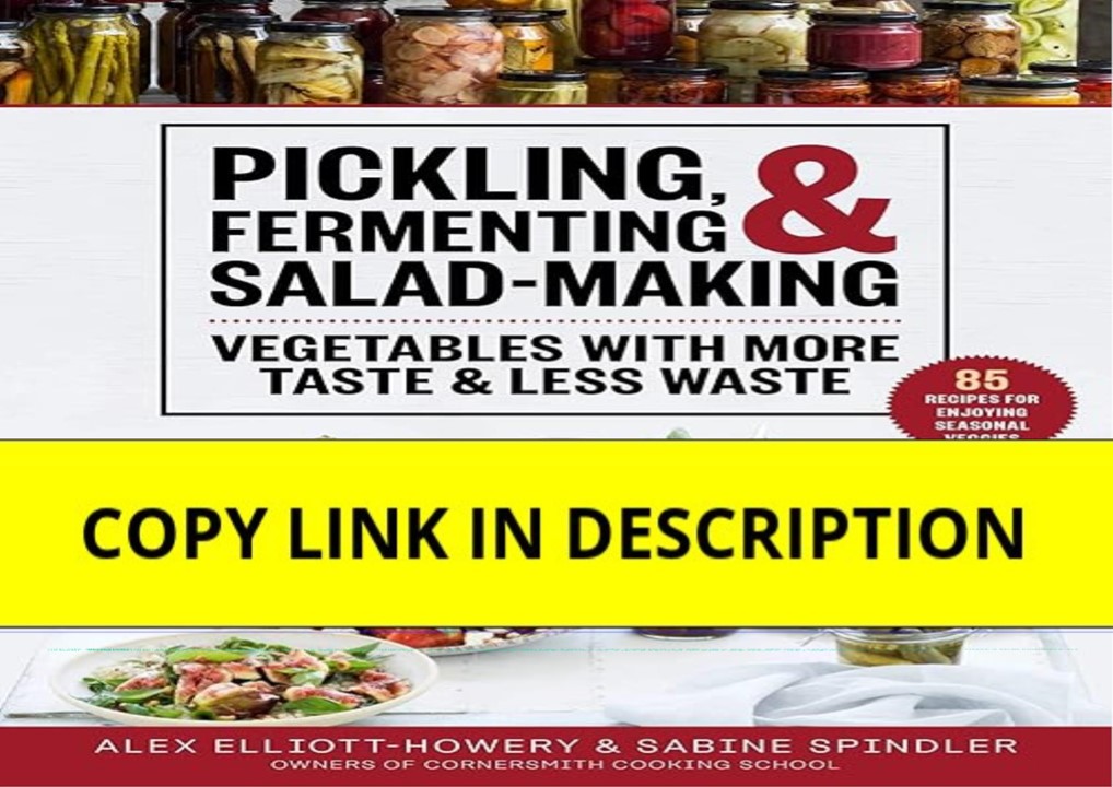 download✔ Pickling, Fermenting & Salad-Making: Vegetables with More Taste & Less Waste