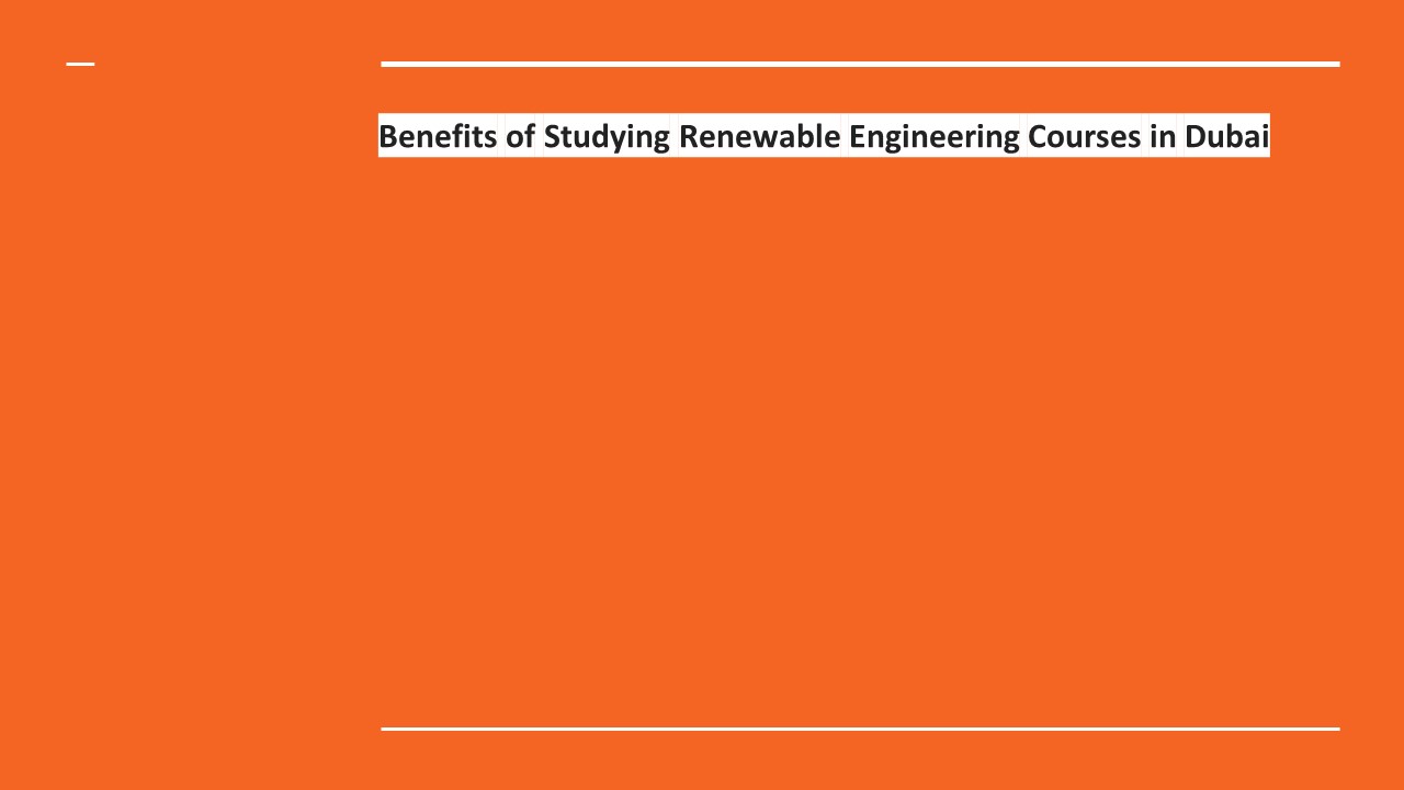 Benefits of Studying Renewable Energy Management Courses in Dubai