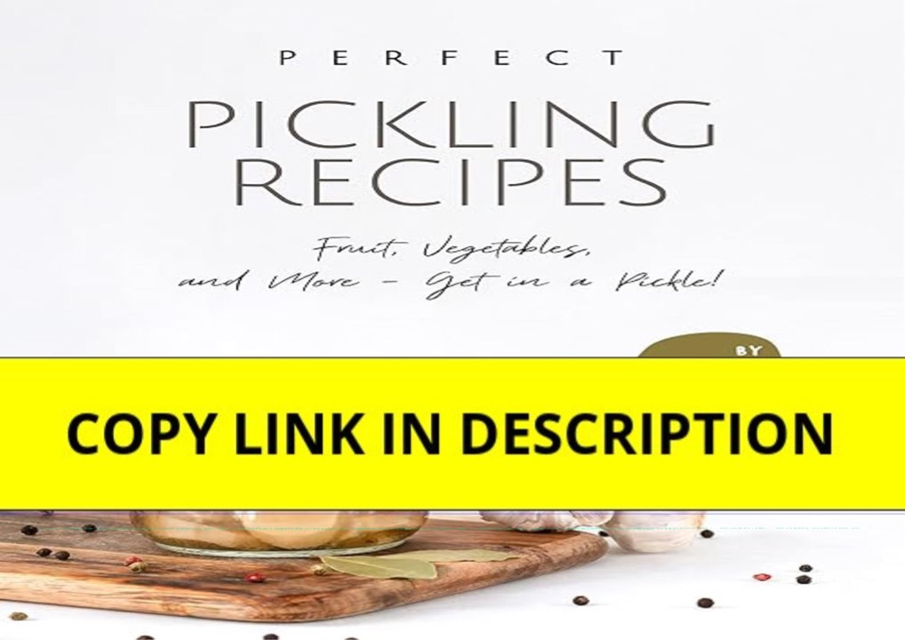 [PDF] ️DOWNLOAD⚡️ Perfect Pickling Recipes: Fruit, Vegetables, and More ...