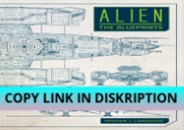 PDF DOWNLOAD Alien: The Blueprints