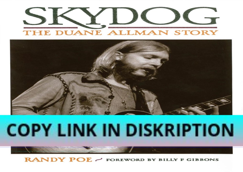[PDF] DOWNLOAD Skydog: The Duane Allman Story