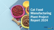 Cat Food Manufacturing Plant Project Report PPT 2024
