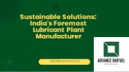 Sustainable Solutions: India's Foremost Lubricant Plant Manufacturer
