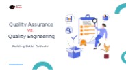 Quality Engineering vs. Quality Assurance