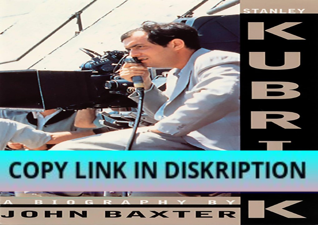 READ [PDF] Stanley Kubrick: A Biography