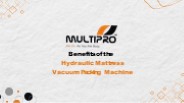 Benefits of the Hydraulic Mattress Vacuum Packing Machine