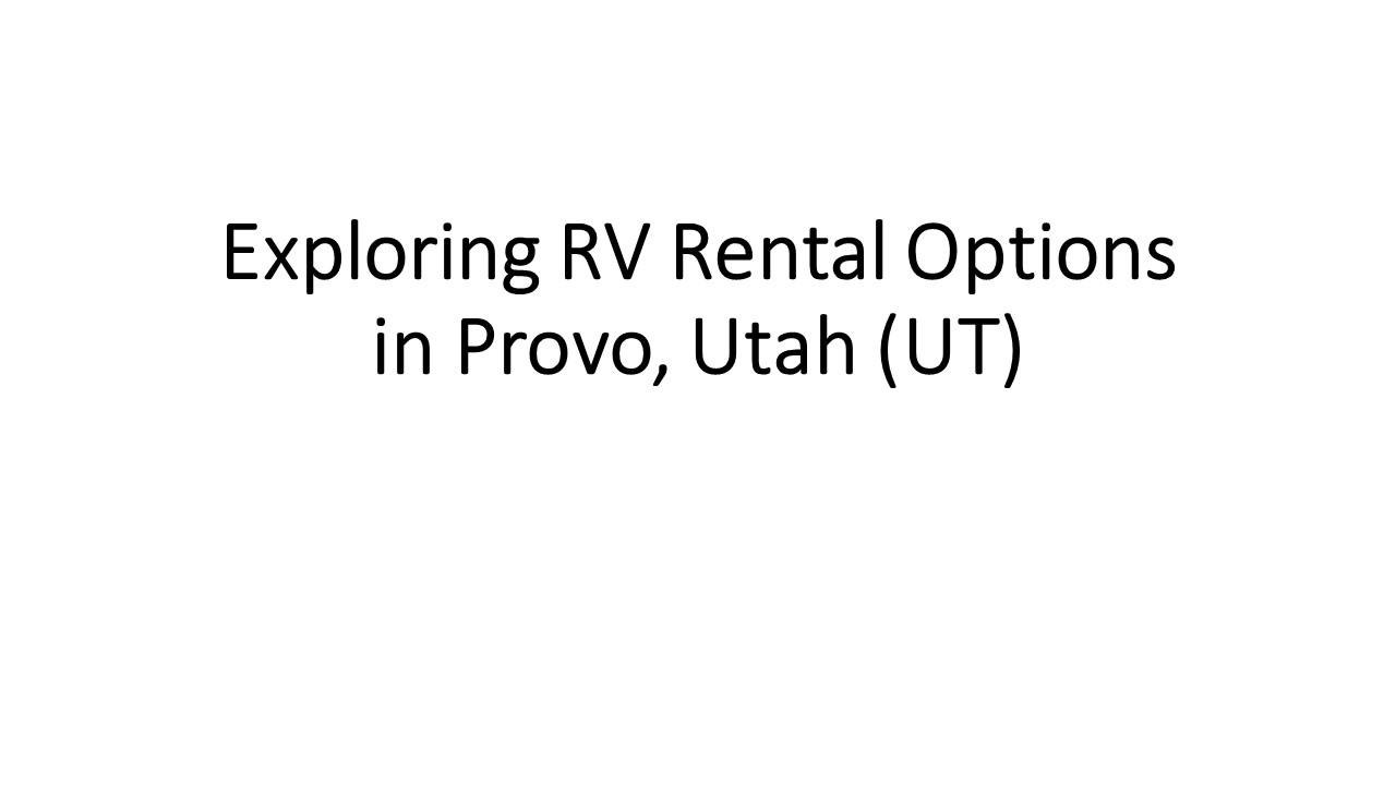 RV Rental Provo, Utah (UT)