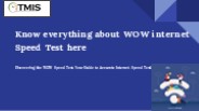 Know everything about WOW internet Speed Test here