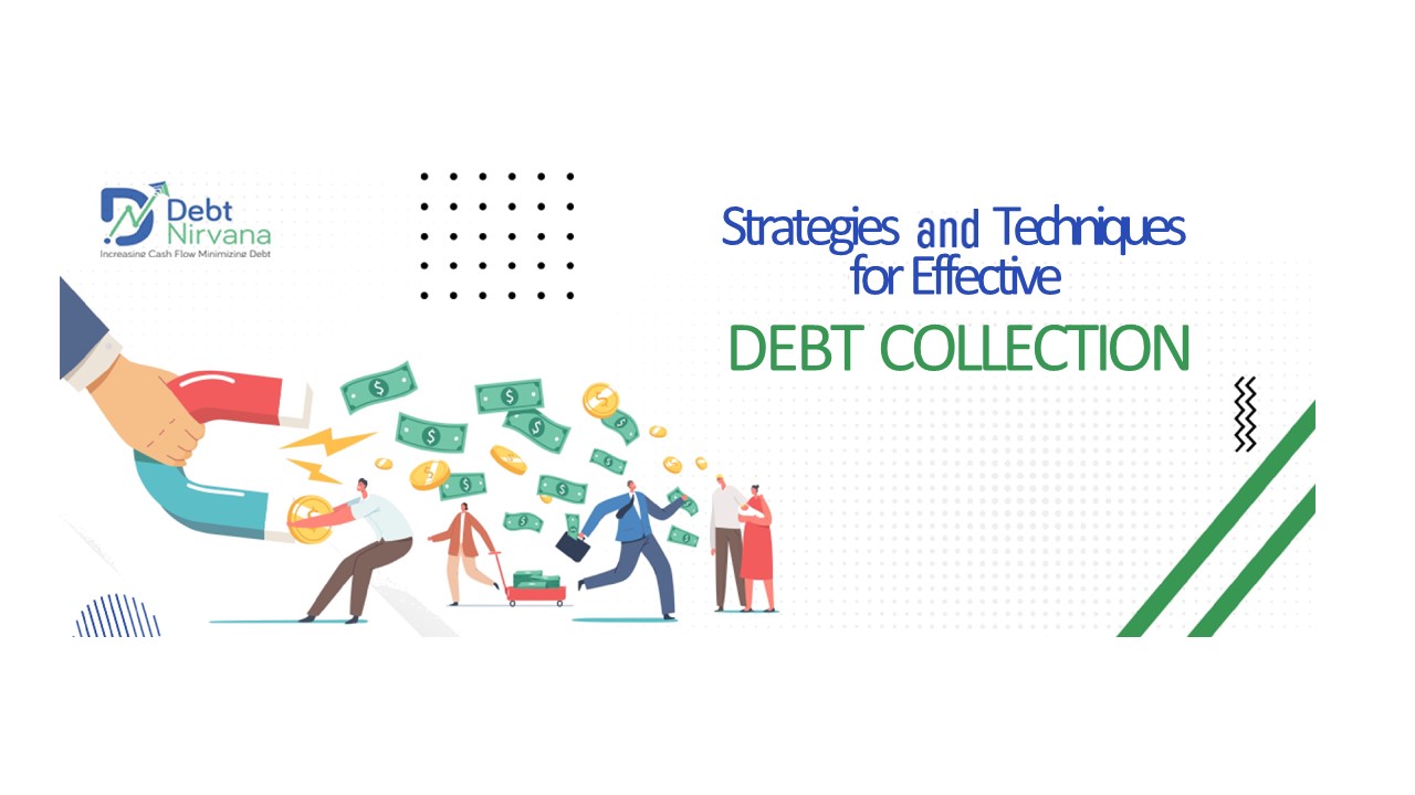 Strategies and Techniques for Effective Debt Collection