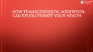 How Transcendental Meditation Can Revolutionize Your Health