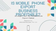 Is Mobile Phone Export Business Profitable?