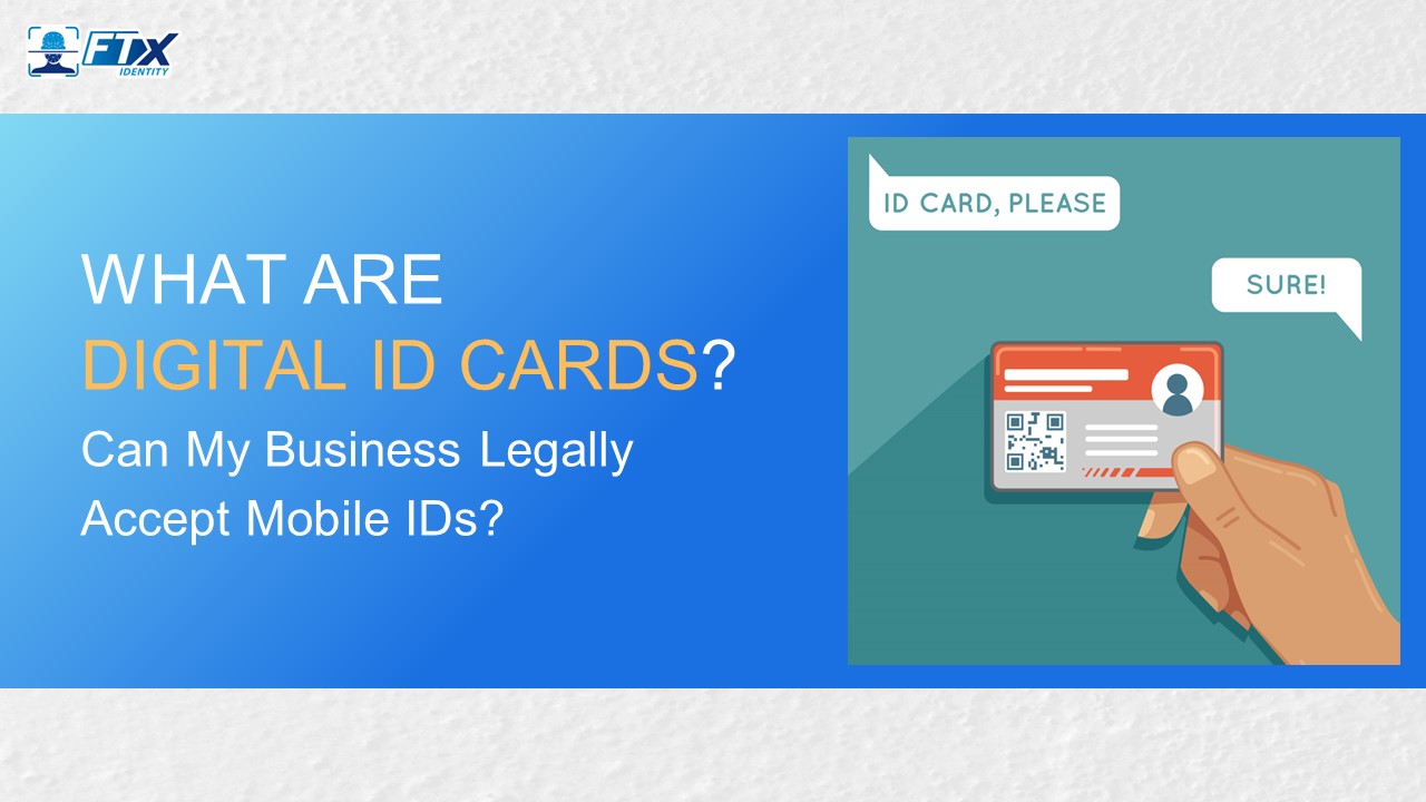 what-are-digital-id-cards-can-my-business-legally-accept-mobile-ids