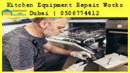Kitchen Equipment Repair Works Dubai | 0506774412