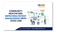 Community Healthcare: Improving Patient Management with Zoho CRM
