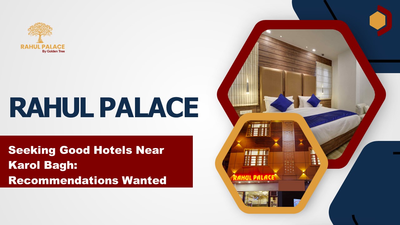 The Best Hotels Near Karol Bagh to stay