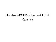 Realme GT 6 Design and Build Quality