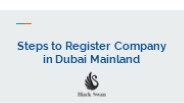 Steps to Register Company in Dubai Mainland