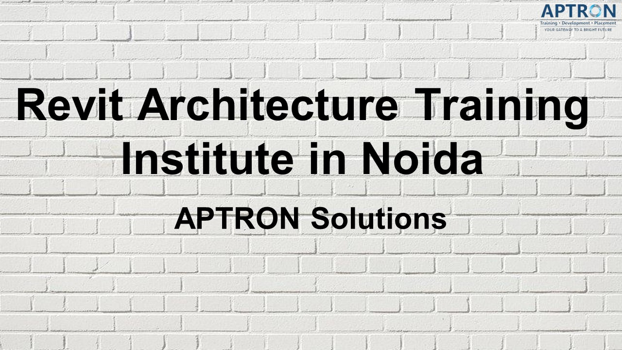 Revit Architecture Training Institute in Noida