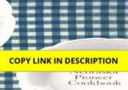 [READ DOWNLOAD] Nebraska Pioneer Cookbook