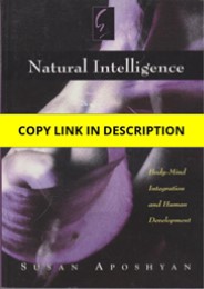 PDF Natural Intelligence: Body-Mind Integration and Human Development Android