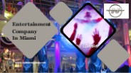 Entertainment Company In Miami (1)