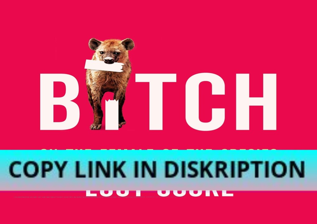 READ [PDF] Bitch: On the Female of the Species