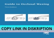 [PDF READ] Free Guide to Occlusal Waxing: Third Edition