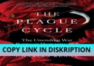 PDF KINDLE DOWNLOAD The Plague Cycle: The Unending War Between Humanit