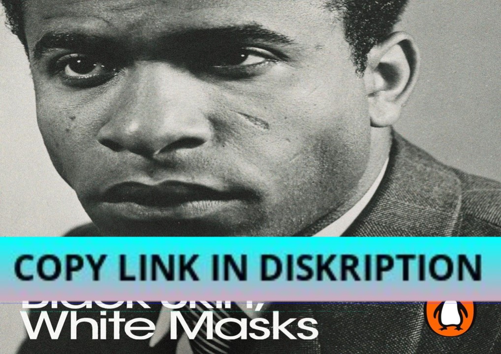 READ DOWNLOAD Black Skin, White Masks: Penguin Modern Classics