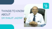 Things To Know About Dr. Ranjit Jagtap [Recent News]