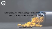 Important Facts about Pharma Third-Party Manufacturing in India