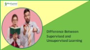 Difference Between Supervised and Unsupervised Learning
