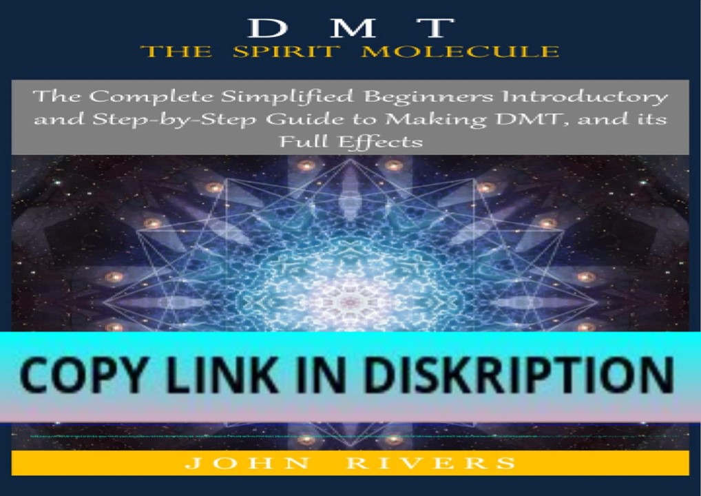 EPUB DOWNLOAD DMT: THE SPIRIT MOLECULE: The Complete Simplif