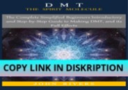 EPUB DOWNLOAD DMT: THE SPIRIT MOLECULE: The Complete Simplif
