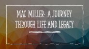 Mac Miller A journey through life and legacy