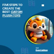 Five Steps to Create the Best Custom Plush Toys