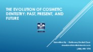 The Evolution of Cosmetic Dentistry: Past, Present, and Future