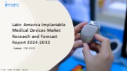 Latin America Implantable Medical Devices PPT: Growth, Outlook, Demand, Keyplayer Analysis and Opportunity 2024-32