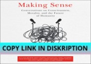 PDF DOWNLOAD FREE Making Sense: Conversations on Consciousne