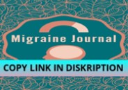 READ [PDF] Migraine Journal: Detailed Headache Diary Pages |