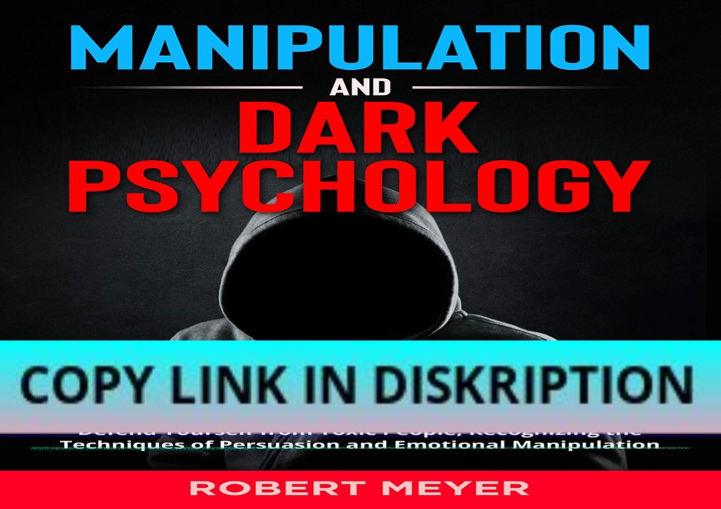 PDF DOWNLOAD Manipulation and Dark Psychology: Learn to Read