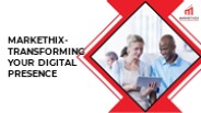 Markethix – Transforming Your Digital Presence