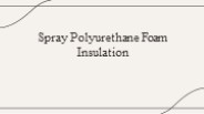 Spray Polyurethane Foam Insulation